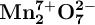 \bf Mn_2^{7+}O_7^{2-}