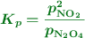 \color[RGB]{2,112,20}{\bm{K_p = \frac{p_{\ce{NO2}}^2}{p_{\ce{N2O4}}}}