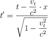 t^{\prime} = \frac{t - \dfrac{v_t}{c^2}\cdot x}{\sqrt{1 - \dfrac{v_t^2}{c^2}}