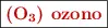 \fbox{\color[RGB]{192,0,0}{\bf{(\ce{O3}) ozono}}}