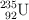 \ce{^235_92U}