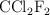 \ce{CCl2F2}