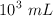10^3 \ mL