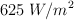 625\ W/m^2