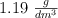 1.19\ \textstyle{g\over dm^3}
