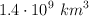 1.4\cdot 10^9\ km^3