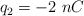 q _2 = -2\ nC