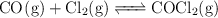 \ce{CO(g) + Cl2(g) <=> COCl2(g)}