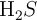\ce{H_2}S