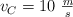 v_C = 10 \ \textstyle{m\over s}