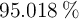 95.018\ \%
