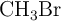 \ce{CH3Br}