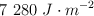 7\ 280\ J\cdot m^{-2}