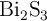 \ce{Bi2S3}