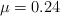 \mu = 0.24