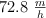 72.8\ \textstyle{m\over h}