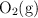 \ce{O2(g)}