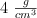 4\ \textstyle{g\over cm^3}
