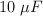 10\ \mu F