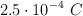2.5\cdot 10^{-4}\ C