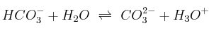 HCO_3^- + H_2O\ \rightleftharpoons\ CO_3^{2-} + H_3O^+ HCO_3^- + H_2O\ \rightleftharpoons\ CO_3^{2-} + H_3O^+