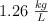 1.26\ \textstyle{kg\over L}