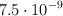 7.5\cdot 10^{-9}