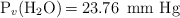 \ce{P_v(H2O) = 23.76\ mm\ Hg}