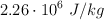 2.26\cdot 10^6\ J/kg