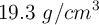 19.3\ g/cm^3