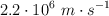 2.2\cdot 10^6\ m\cdot s^{-1}