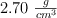 2.70 \ \textstyle{g\over cm^3