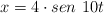 x  = 4\cdot sen\ 10t