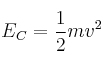 E_C = \frac{1}{2}mv^2 E_C = \frac{1}{2}mv^2