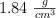 1.84\ \textstyle{g\over cm^3}