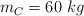 m_C  = 60\ kg