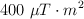 400\ \mu T\cdot m^2
