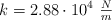 k = 2.88\cdot 10^4\ \textstyle{N\over m}