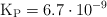 \ce{K_P} = 6.7\cdot 10^{-9}