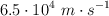 6.5\cdot 10^4\ m\cdot s^{-1}