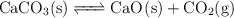 \ce{CaCO3(s) <=> CaO(s) + CO2(g)}