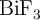 \ce{BiF_3}