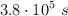 3.8\cdot 10^5\ s