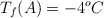 T_f(A) = - 4 ^oC
