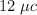 12\ \mu c
