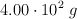 4.00 \cdot 10^2\ g