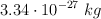 3.34\cdot 10^{-27}\ kg