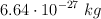 6.64\cdot 10^{-27}\ kg