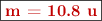 \fbox{\color[RGB]{192,0,0}{\bf m = 10.8\ u}}