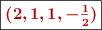 \fbox{\color[RGB]{192,0,0}{\bm{(2, 1, 1, -\textstyle{1\over 2})}}}